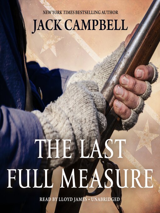 Title details for The Last Full Measure by Jack Campbell - Available